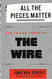 All the Pieces Matter: The Inside Story of The Wire«