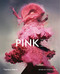 Pink: The History of a Punk Pretty Powerful Color