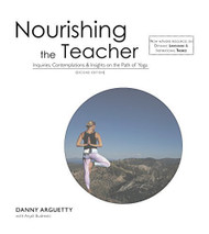 Nourishing the Teacher Inquiries Contemplations and Insights on the Path of Yoga