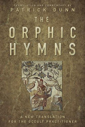 Orphic Hymns: A New Translation for the Occult Practitioner