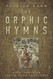 Orphic Hymns: A New Translation for the Occult Practitioner