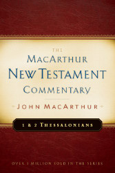 1 and 2 Thessalonians MacArthur New Testament Commentary