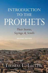 Introduction to the Prophets: Their Stories Sayings and Scrolls