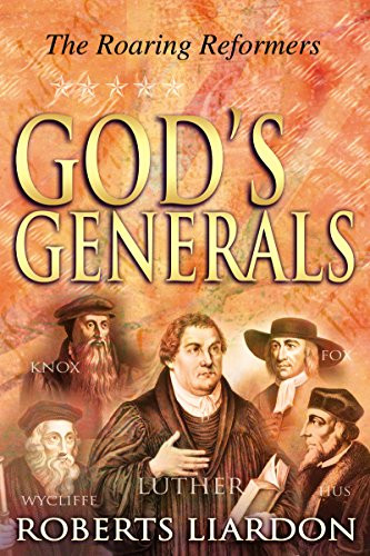 God's Generals the Roaring Reformers