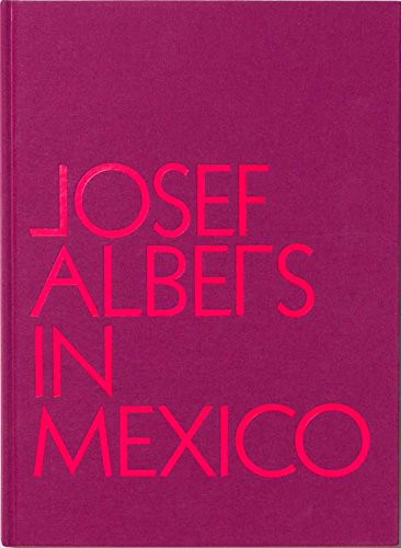 Josef Albers in Mexico