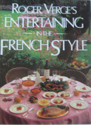 Roger Verge's Entertaining in the French Style