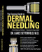 Concise Guide to Dermal Needling Third Medical Edition