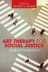 Art Therapy for Social Justice: Radical Intersections