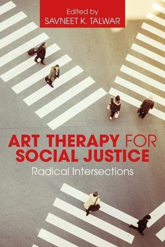 Art Therapy for Social Justice: Radical Intersections