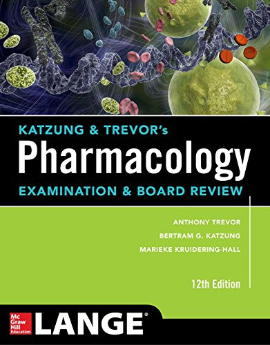 Katzung and Trevor's Pharmacology Examination and Board Review