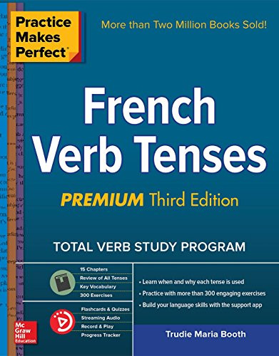 Practice Makes Perfect French Verb Tenses