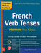 Practice Makes Perfect French Verb Tenses
