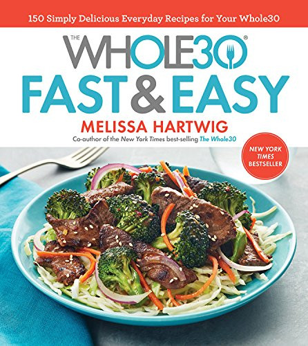Whole30 Fast and Easy Cookbook