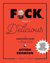 F*ck That's Delicious: An Annotated Guide to Eating Well