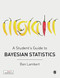 Student's Guide to Bayesian Statistics