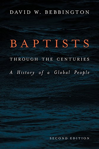 Baptists through the Centuries: A History of a Global People
