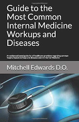 Guide to the Most Common Internal Medicine Workups and Diseases