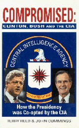 Compromised: Clinton Bush and the CIA
