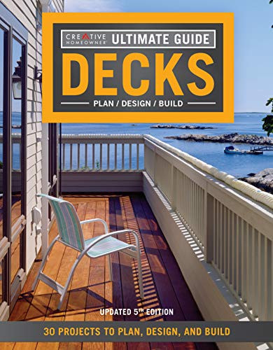 Ultimate Guide: Decks: 30 Projects to Plan Design and Build