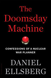 Doomsday Machine: Confessions of a Nuclear War Planner