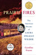 Prairie Fires: The American Dreams of Laura Ingalls Wilder