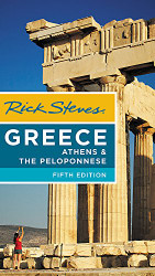 Rick Steves Greece: Athens and the Peloponnese