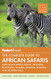 Fodor's the Complete Guide to African Safaris