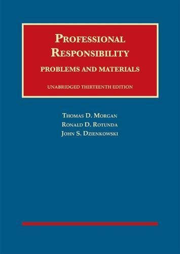 Professional Responsibility Problems and Materials Unabridged