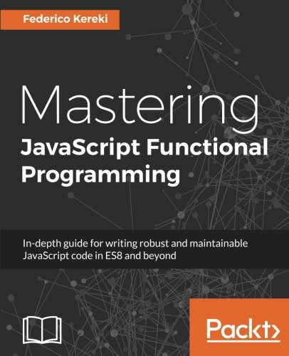 Mastering JavaScript Functional Programming
