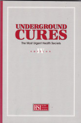 Underground Cures: The Most Urgent Health Secrets