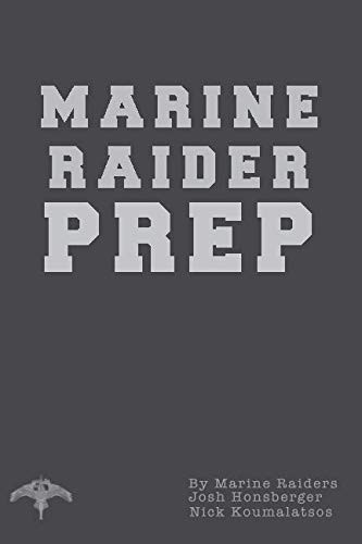 Marine Raider Prep: 12 Week Marine Raider Prep Guide