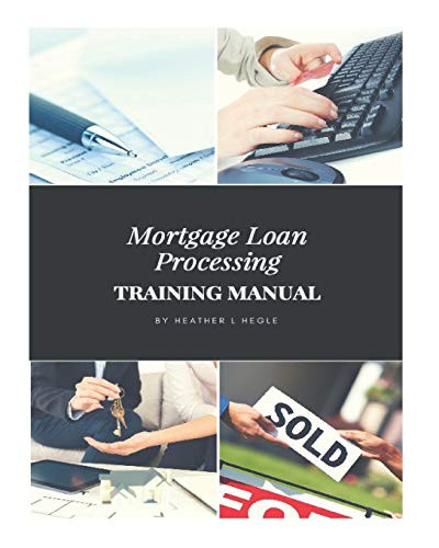 Mortgage Loan Processing Training Manual
