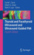Thyroid and Parathyroid Ultrasound and Ultrasound-Guided FNA