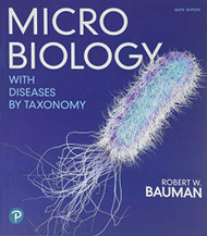 Microbiology with Diseases by Taxonomy by Robert Bauman
