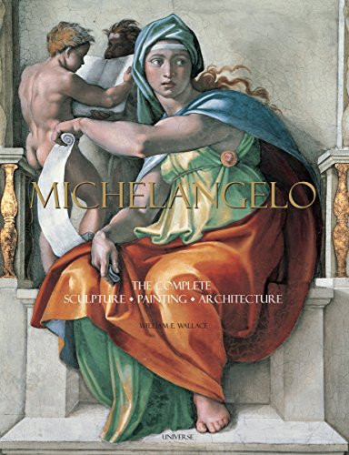 Michelangelo: The Complete Sculpture Painting Architecture
