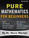 Pure Mathematics for Beginners