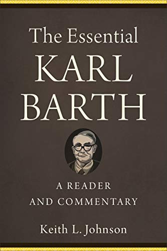 Essential Karl Barth: A Reader and Commentary