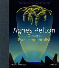 Agnes Pelton: Desert Transcendentalist