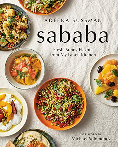 Sababa: Fresh Sunny Flavors From My Israeli Kitchen