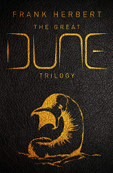 Great Dune Trilogy: Dune Dune Messiah Children of Dune