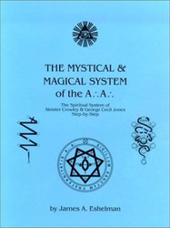 Mystical and Magical System of the A .'. A .'. - The Spiritual