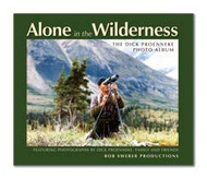 Alone in the Wilderness the Dick Proenneke Photo book