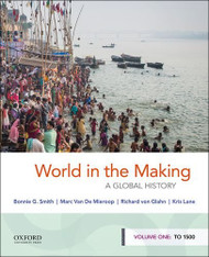 World in the Making: A Global History Volume One: To 1500