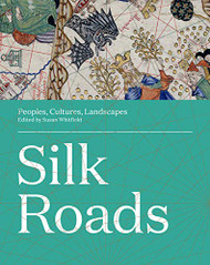 Silk Roads: Peoples Cultures Landscapes