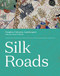 Silk Roads: Peoples Cultures Landscapes