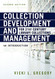 Collection Development and Management for 21st Century Library Collections