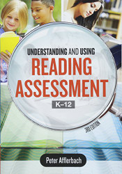 Understanding and Using Reading Assessment K-12