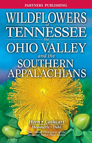 Wildflowers of Tennessee the Ohio Valley and the Southern Appalachians