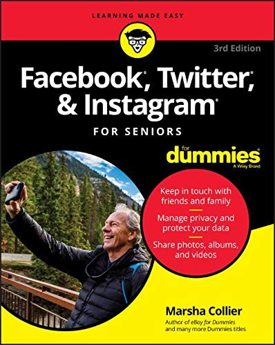 Facebook Twitter and Instagram for Seniors for Dummies