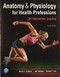 Anatomy and Physiology for Health Professions